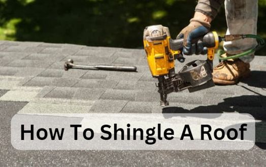 How To Shingle A Roof