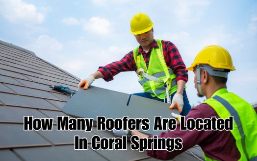 How Many Roofers Are Located In Coral Springs